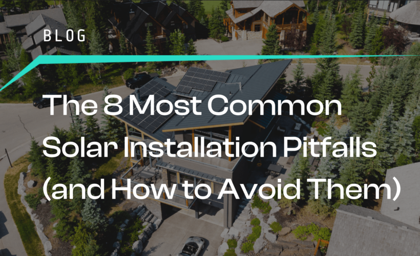 The 8 Most Common Solar Installation Pitfalls (and How to Avoid Them)